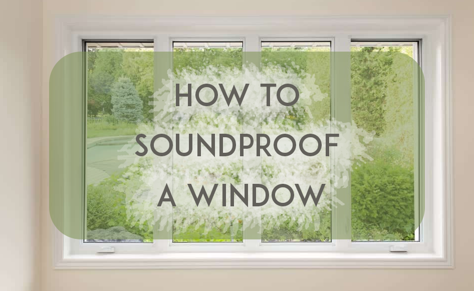 Soundproofing a window:
