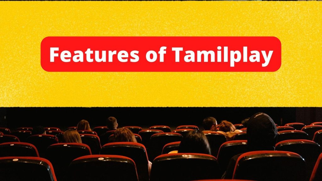 What are the different features of Tamilplay?