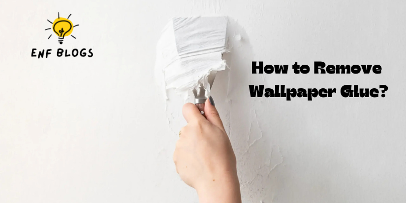 Wallpaper Glue Removal Process